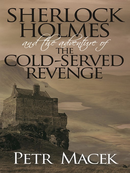 Title details for Sherlock Holmes and The Adventure of The Cold-Served Revenge by Petr Macek - Available